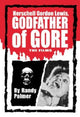 Book cover of: Herschell Gordon Lewis, Godfather of Gore. By: Randy Palmer