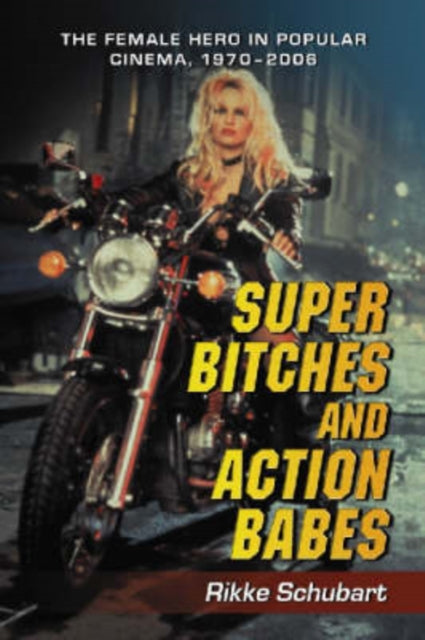 Book cover of: Super Bitches and Action Babes. By: Rikke Schubart