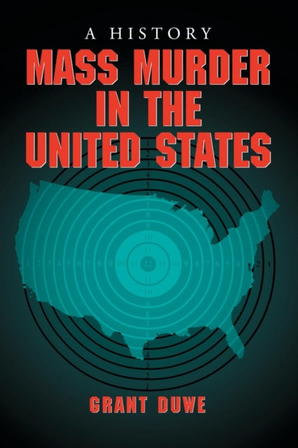 Book cover of: Mass Murder in the United States. By: Grant Duwe