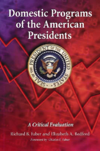 Book cover of: Domestic Programs of the American Presidents. By: Richard B. Faber