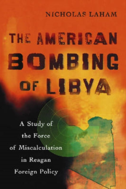 Book cover of: American Bombing of Libya. By: Nicholas Laham