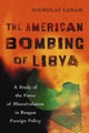Book cover of: American Bombing of Libya. By: Nicholas Laham