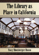 Book cover of: Library as Place in California. By: Stacy Shotsberger Russo