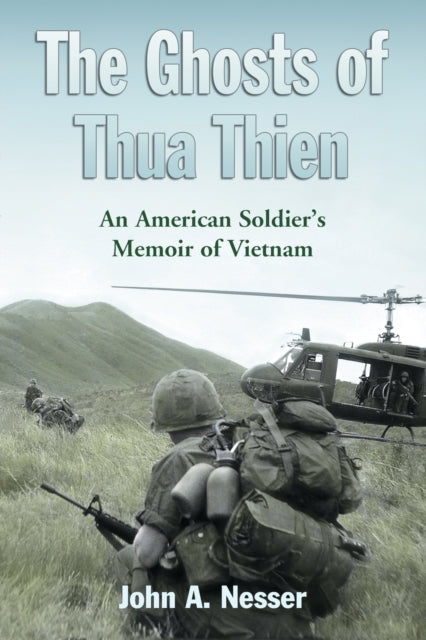 Book cover of: Ghosts of Thua Thien. By: John A. Nesser