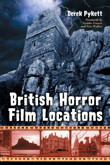 Book cover of: British Horror Film Locations. By: Derek Pykett