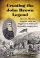 Book cover of: Creating the John Brown Legend. By: Janet Kemper Beck