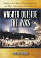 Book cover of: Wagner Outside the""Ring