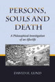 Book cover of: Persons, Souls and Death. By: David H. Lund