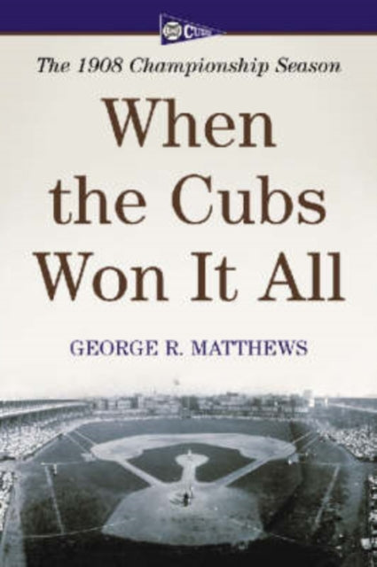 Book cover of: When the Cubs Won It All. By: George R. Matthews