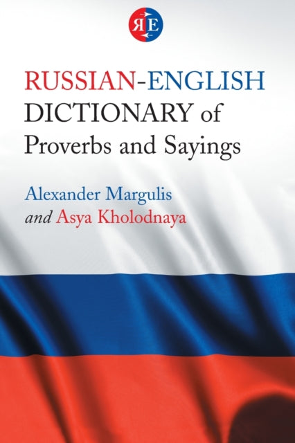 Book cover of: Russian-English Dictionary of Proverbs and Sayings. By: Alexander Margulis