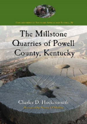 Millstone Quarries of Powell County, Kentucky