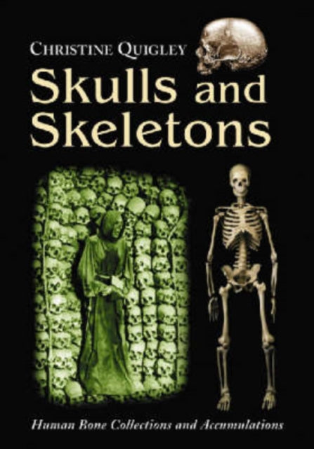 Book cover of: Skulls and Skeletons. By: Christine Quigley