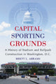 Book cover of: Capital Sporting Grounds. By: Brett L. Abrams