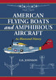 Book cover of: American Flying Boats and Amphibious Aircraft. By: E. R. Johnson