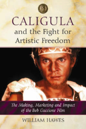 Caligula and the Fight for Artistic Freedom