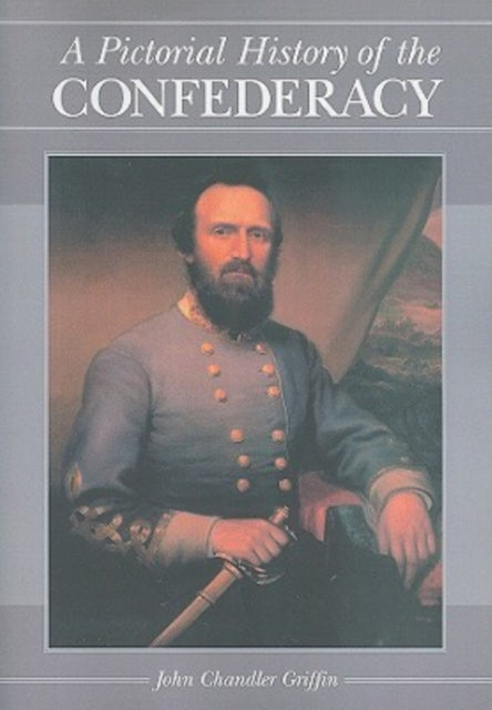 Book cover of: Pictorial History of the Confederacy. By: John Chandler Griffin