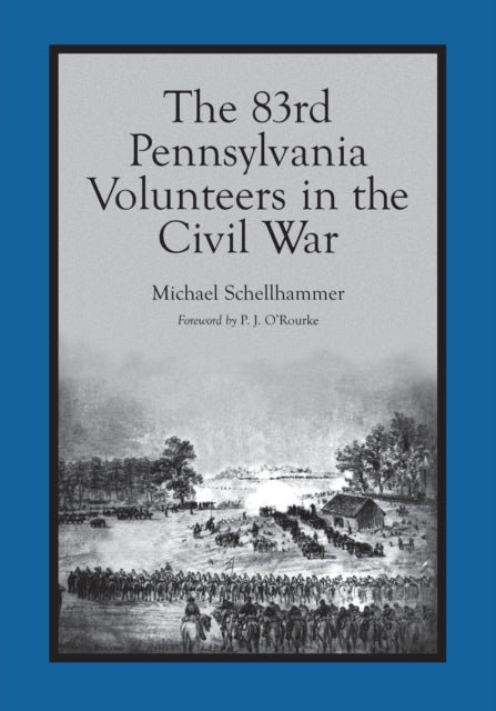 Book cover of: 83rd Pennsylvania Volunteers in the Civil War. By: Michael Schellhammer