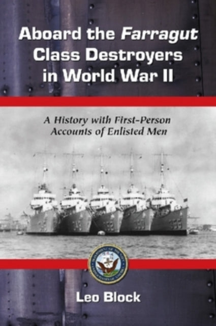 Book cover of: Aboard the Farragut Class Destroyers in World War II. By: Leo Block