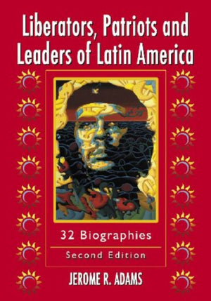 Liberators, Patriots and Leaders of Latin America