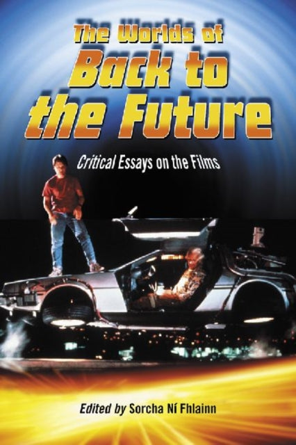 Book cover of: Worlds of Back to the Future. By: Sorcha Ní Fhlainn