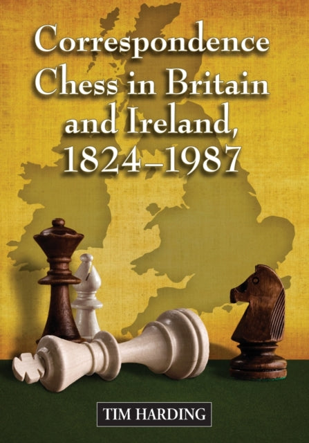 Book cover of: Correspondence Chess in Britain and Ireland, 1824-1987. By: T. D. Harding