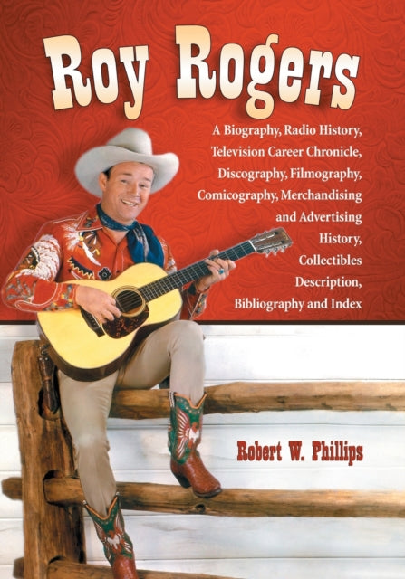 Book cover of: Roy Rogers. By: Robert W. Phillips