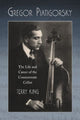 Book cover of: Gregor Piatigorsky. By: Terry King