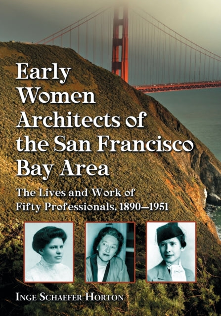 Book cover of: Early Women Architects of the San Francisco Bay Area. By: Inge S. Horton