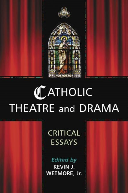 Book cover of: Catholic Theatre and Drama