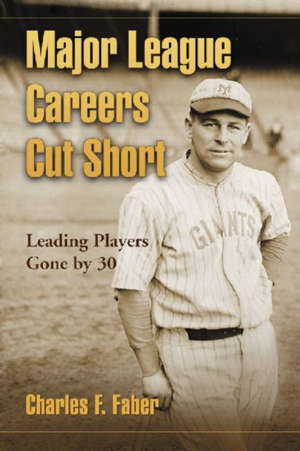 Book cover of: Major League Careers Cut Short. By: Charles F. Faber