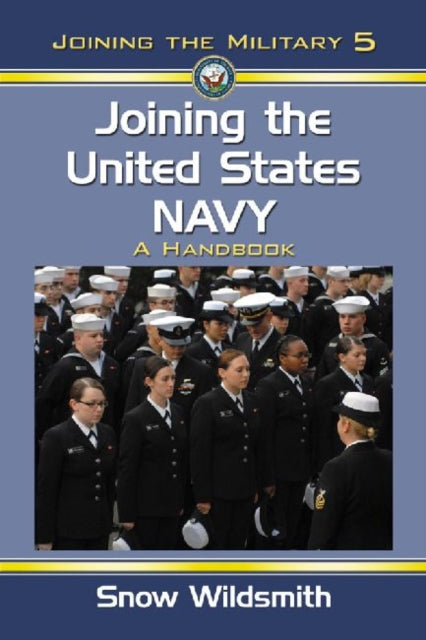 Book cover of: Joining the United States Navy. By: Snow Wildsmith