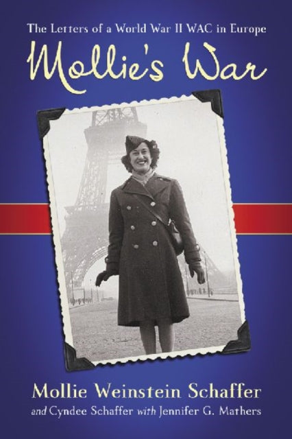 Book cover of: Mollie's War. By: Mollie Weinstein Schaffer