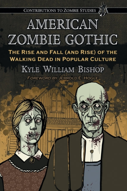Book cover of: American Zombie Gothic. By: Kyle William Bishop