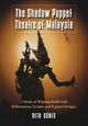 Book cover of: Shadow Puppet Theatre of Malaysia. By: Beth Osnes
