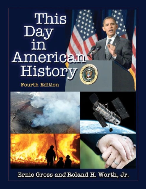 Book cover of: This Day in American History, 4th ed.. By: Ernie Gross