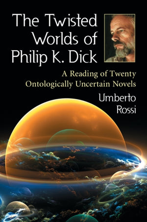 Twisted Worlds of Philip K. Dick