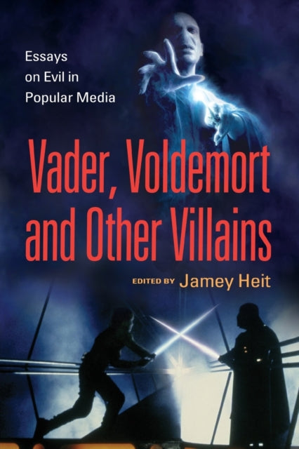 Book cover of: Vader, Voldemort and Other Villains. By: Jamey Heit