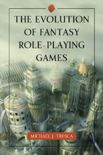 Book cover of: Evolution of Fantasy Role-Playing Games