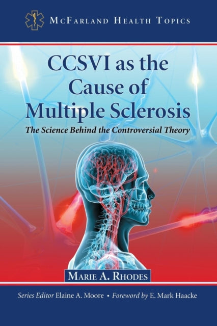 Book cover of: CCSVI as the Cause of Multiple Sclerosis. By: Marie A. Rhodes