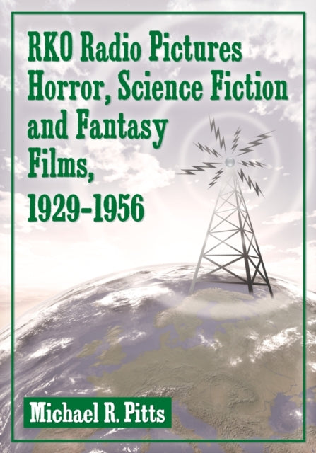 Book cover of: RKO Radio Pictures Horror, Science Fiction and Fantasy Films, 1929-1956