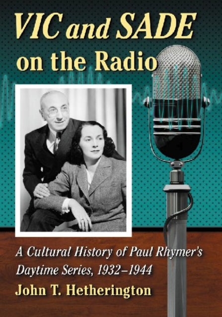 Book cover of: Vic and Sade on the Radio. By: John T. Hetherington