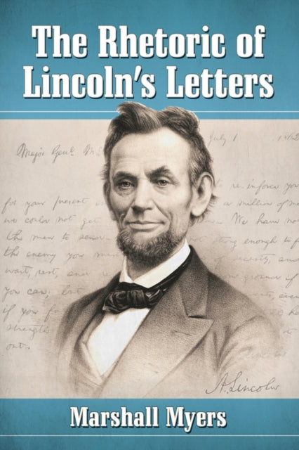 Book cover of: Rhetoric of Lincoln's Letters. By: Marshall Myers