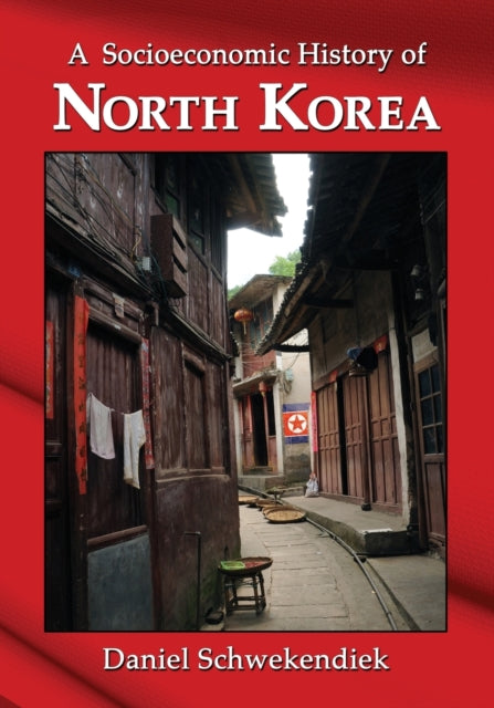 Book cover of: Socioeconomic History of North Korea. By: Daniel Schwekendiek
