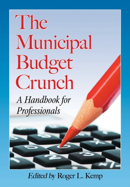 Book cover of: Municipal Budget Crunch. By: Roger L. Kemp