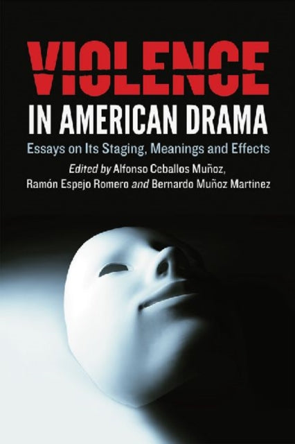 Book cover of: Violence in American Drama. By: Alfonso Ceballos Muñoz