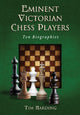 Book cover of: Eminent Victorian Chess Players. By: T. D. Harding