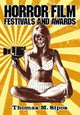 Book cover of: Horror Film Festivals and Awards. By: Thomas M. Sipos