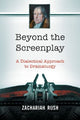 Book cover of: Beyond the Screenplay. By: Zachariah Rush