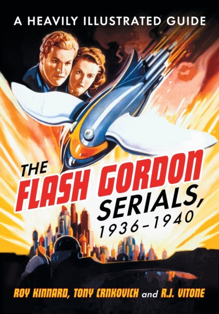 Book cover of: Flash Gordon Serials, 1936-1940. By: Roy Kinnard