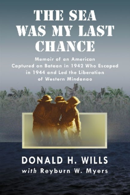 Book cover of: Sea Was My Last Chance. By: Donald H. Wills